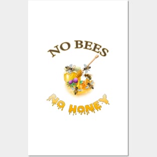 No Bees No Honey Posters and Art